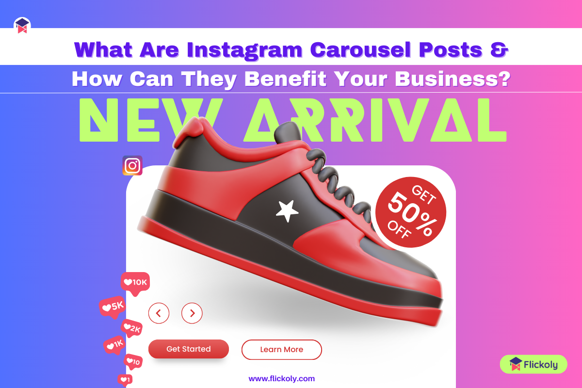 What Are Instagram Carousel Posts & How Can They Benefit Your Business_flickoly